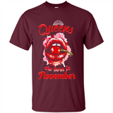 Queens Are Born In November T-Shirt Sexy Lips