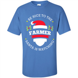 Be Nice to Farmer Santa Watching Christmas 1 - Shirt
