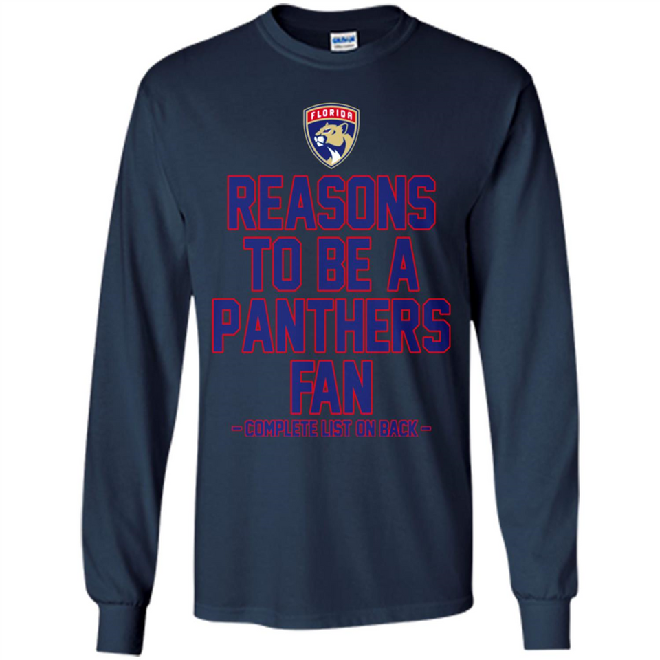 Reasons to be a Florida Panthers Fan Complete List on Back - Long Sleeve T-Shirt