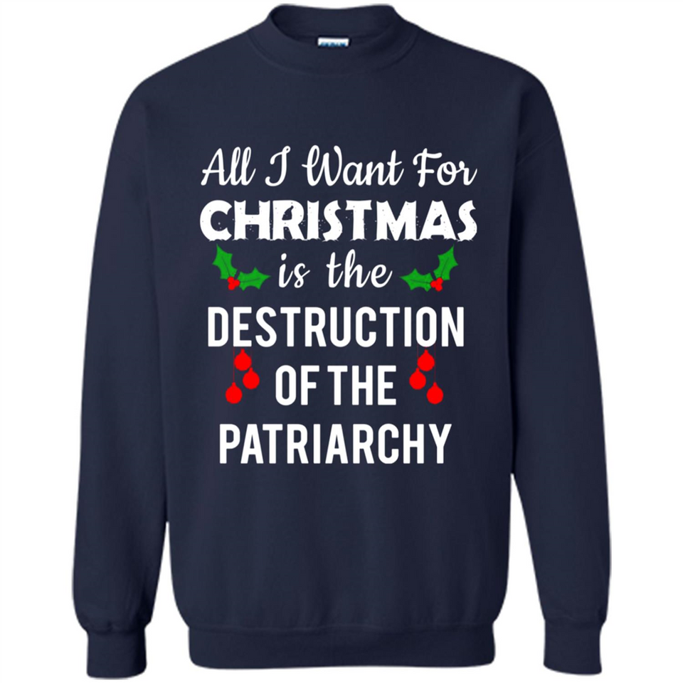 All I Want For Christmas Is The Destruction Of The Patriarchy sweater PINGPONG