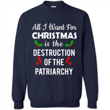 All I Want For Christmas Is The Destruction Of The Patriarchy sweater PINGPONG