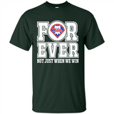 Philadelphia Phillies Forever For ever not just when we win - Shirt