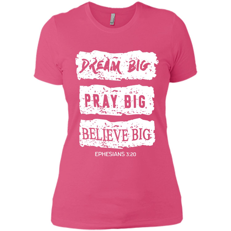 DREAM BIG PRAY BIG BELIEVE BIG EPHESIANS 3 20