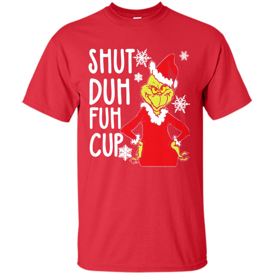 Christmas Grinch Shut Duh Fuh Cup
