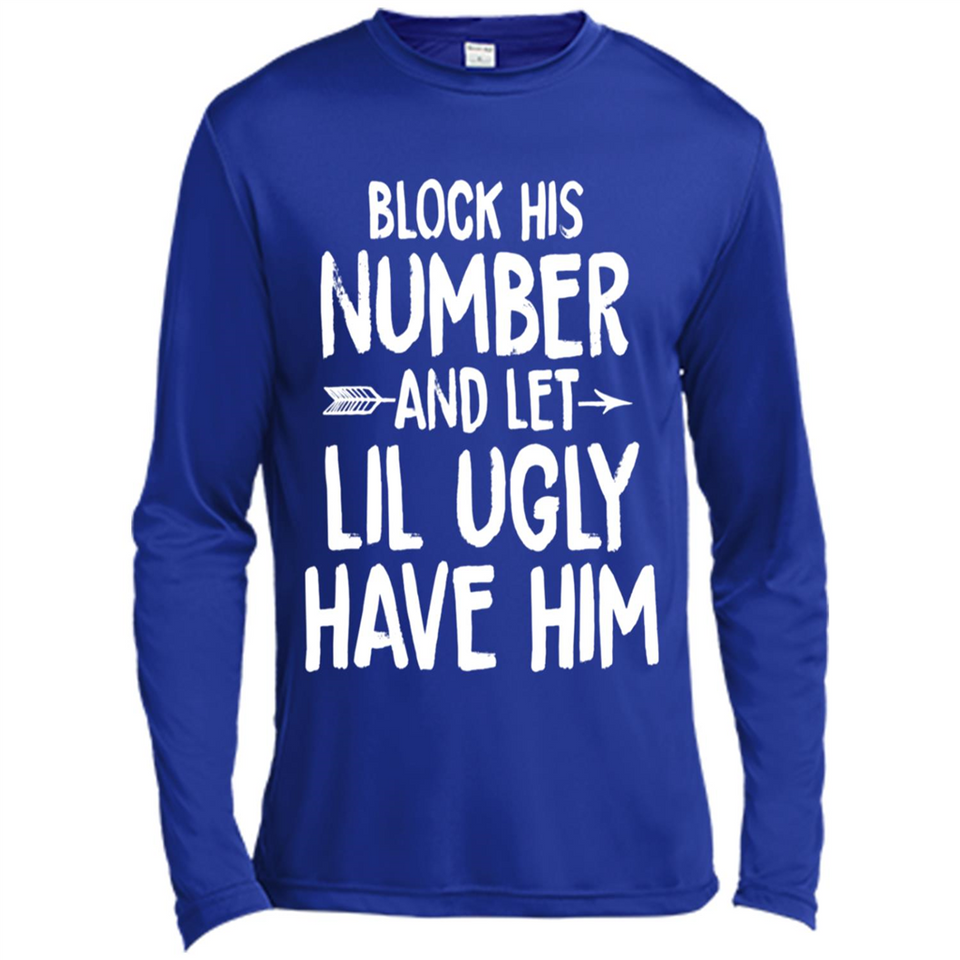 Block His Number and Let Lil Ugly have Him - Canvas Long Sleeve T-Shirt