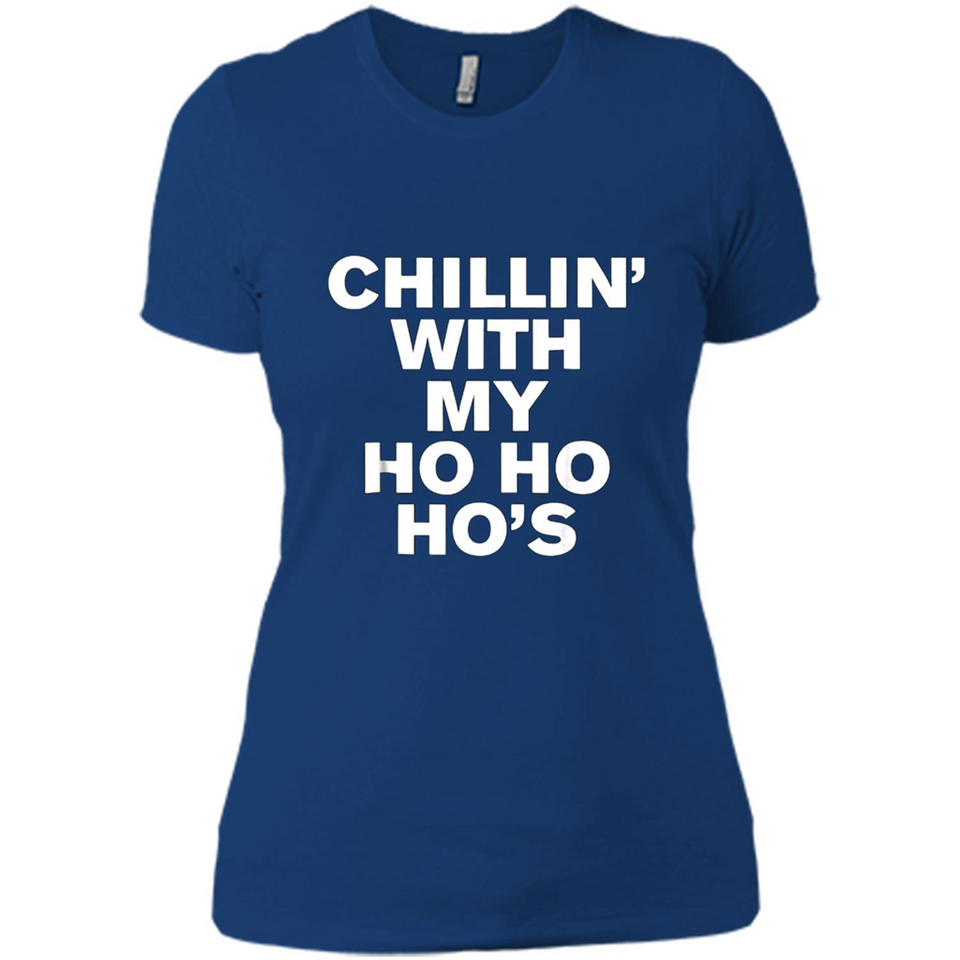 Chillin With My Ho Ho Ho's Funny Christmas - Ladies' Boyfriend T-Shirt