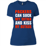 Packers can suck my Ditka and kiss my Butkus PINGPONG - Ladies' Boyfriend T-Shirt