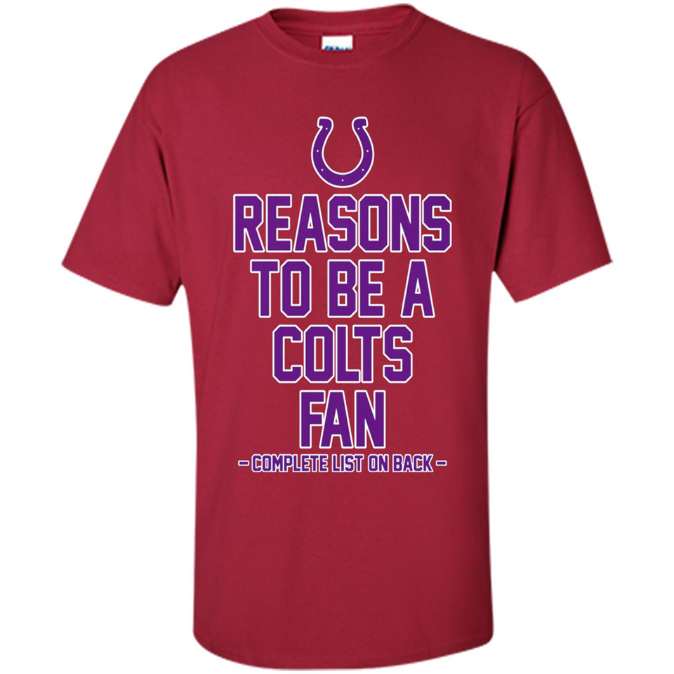 Reasons to be a Indianapolis Colts Fan Complete List on Back - Shirt