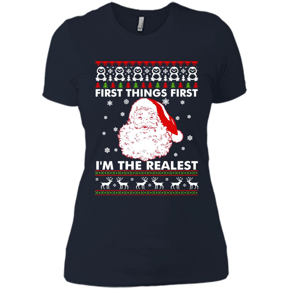 Santa First things first i’m the realest Christmas - Ladies' Boyfriend T-Shirt