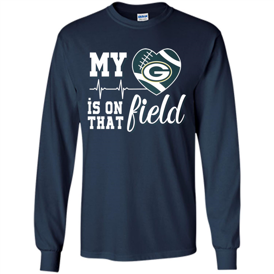 Green Bay Packers Football My Heart is on that Field - Long Sleeve T-Shirt