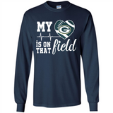 Green Bay Packers Football My Heart is on that Field - Long Sleeve T-Shirt