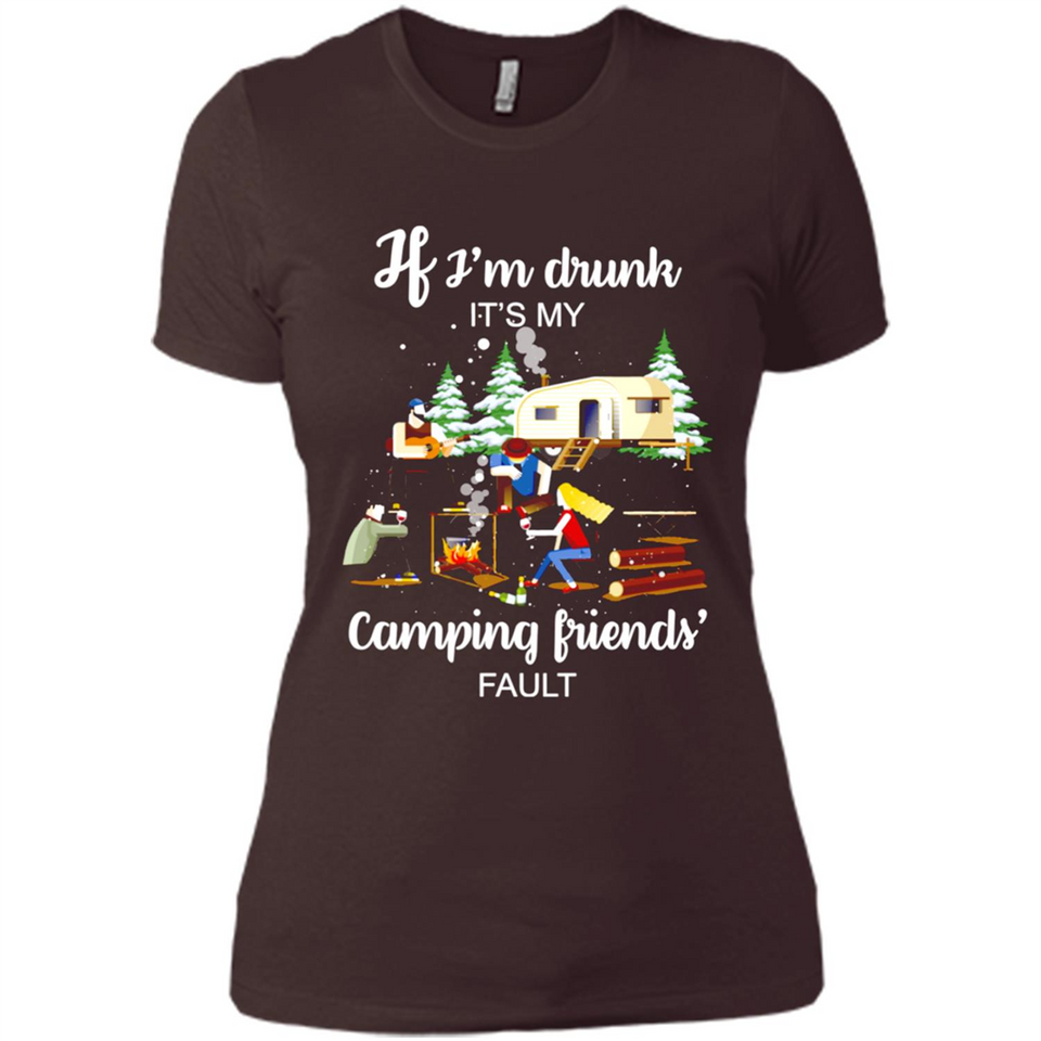 If I'm drunk It's my camping friends fault