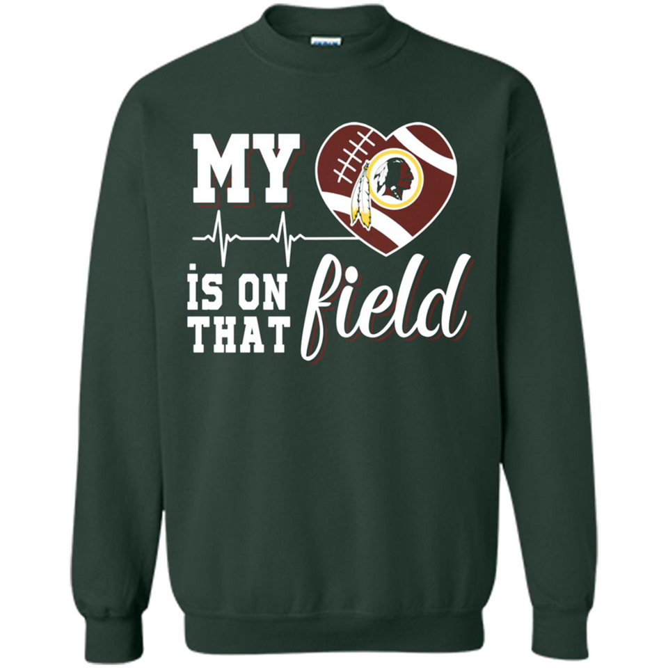 Washington Redskins Football My Heart is on that Field - Sweatshirt