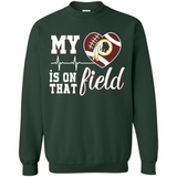 Washington Redskins Football My Heart is on that Field - Sweatshirt