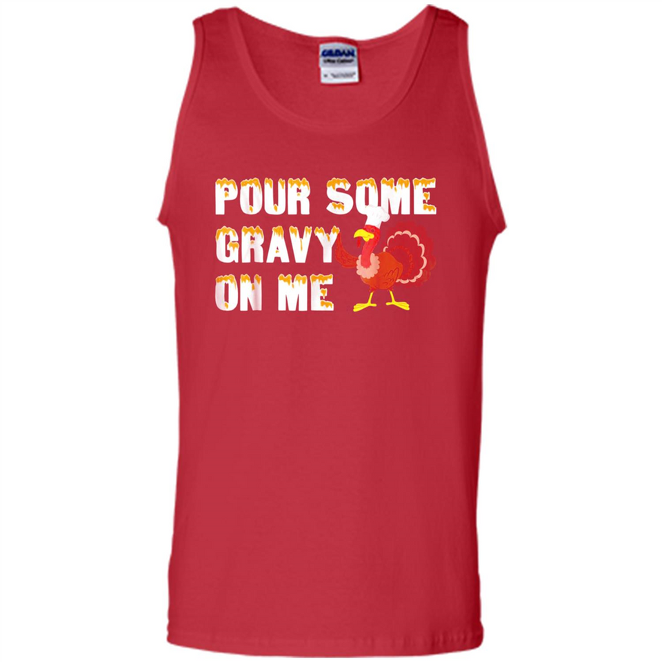 Pour Some Gravy On Me Funny Turkey Thanksgiving