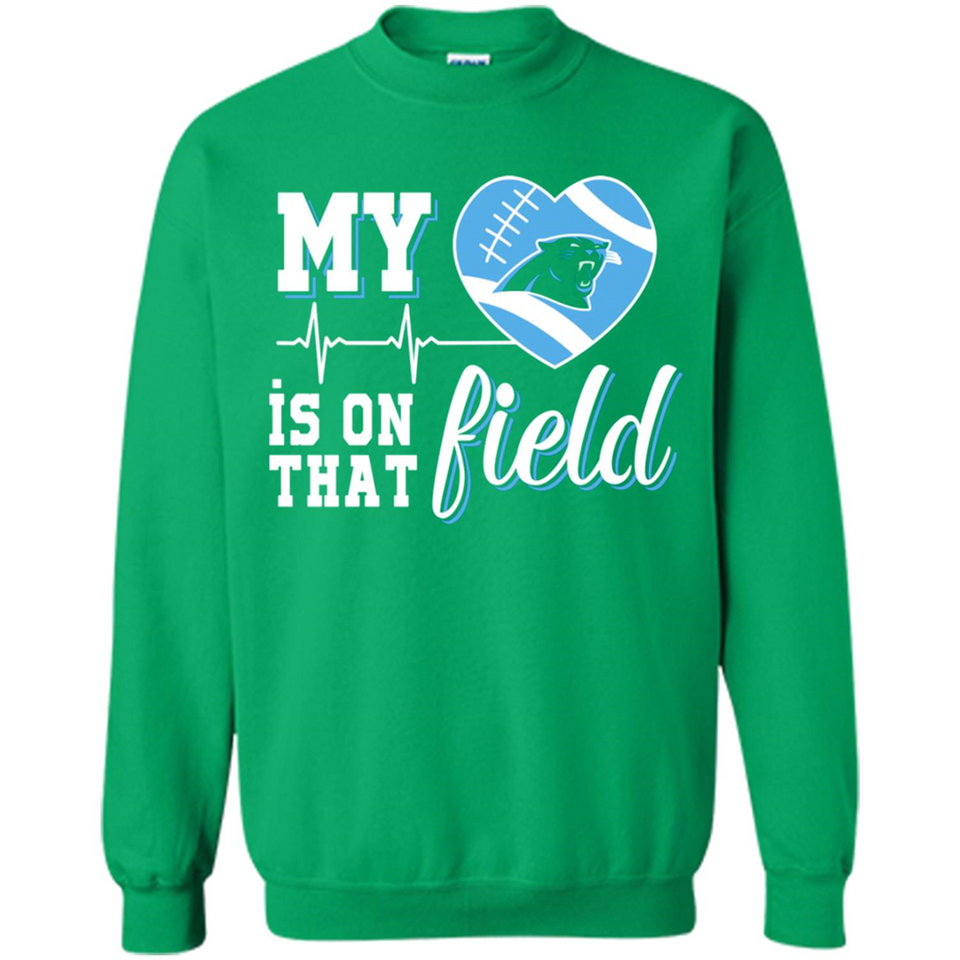 Carolina Panthers Football My Heart is on that Field - Sweatshirt