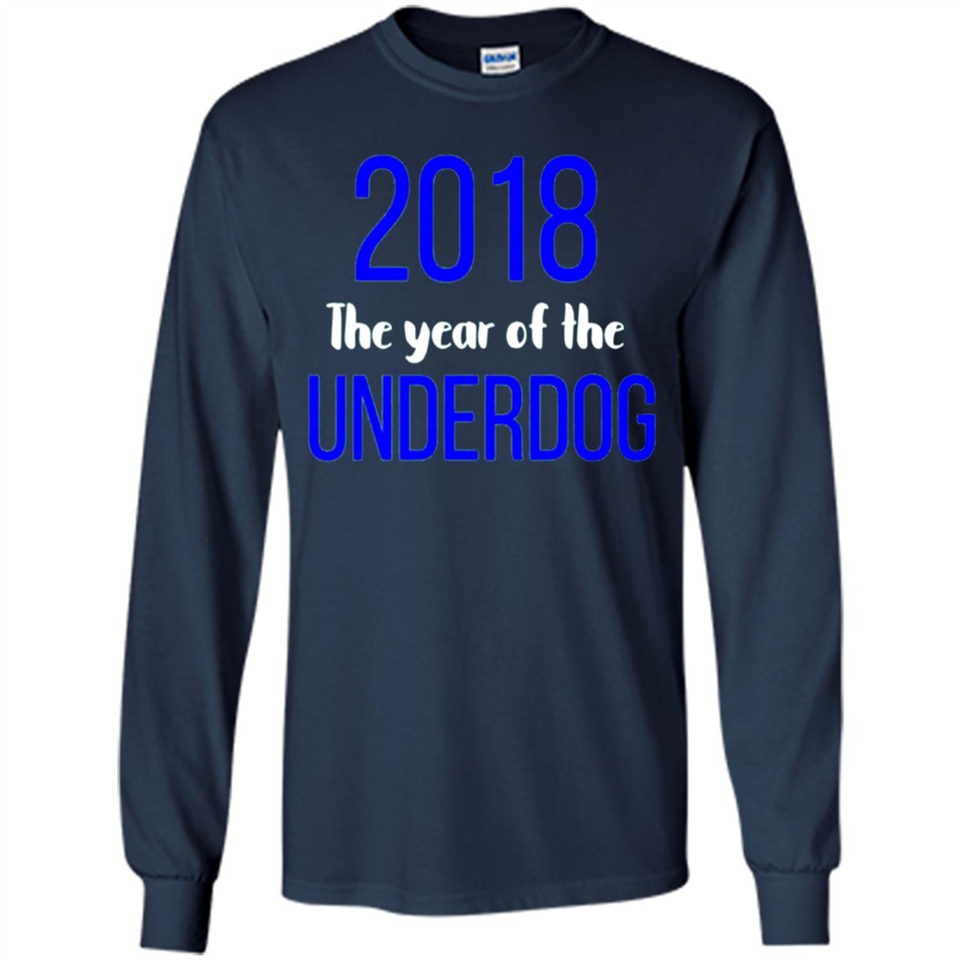 2018 The Year of the underdog tee - Long Sleeve T-Shirt
