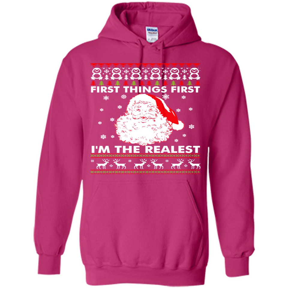 Santa First things first i’m the realest Christmas - Hoodie