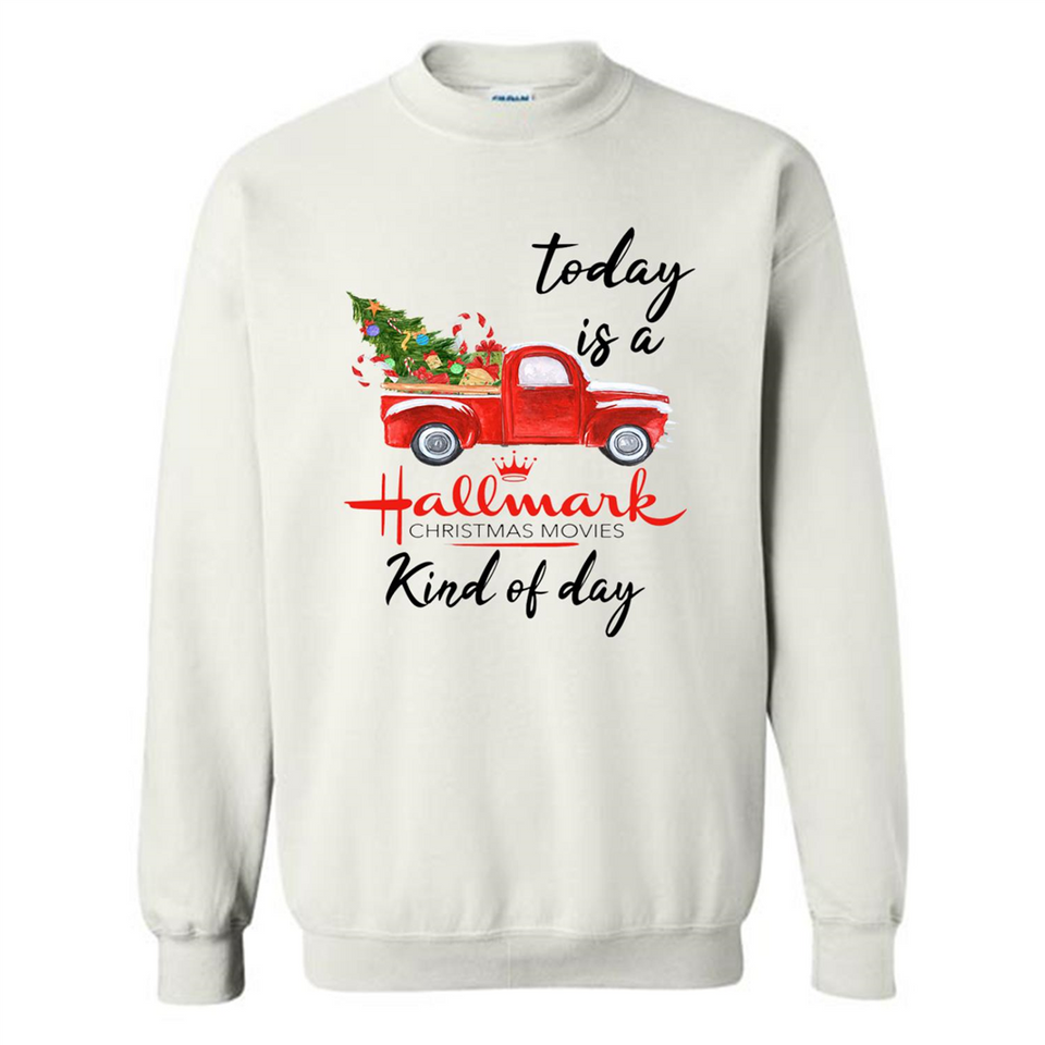 Today is A Hallmark Christmas Movies Kind of Day Sweatshirt - Sweatshirt