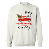 Today is A Hallmark Christmas Movies Kind of Day Sweatshirt - Sweatshirt