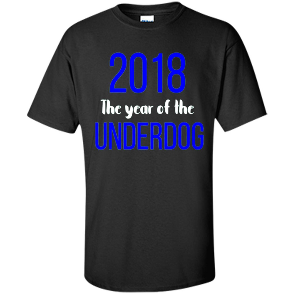 2018 The Year of the underdog tee - Shirt