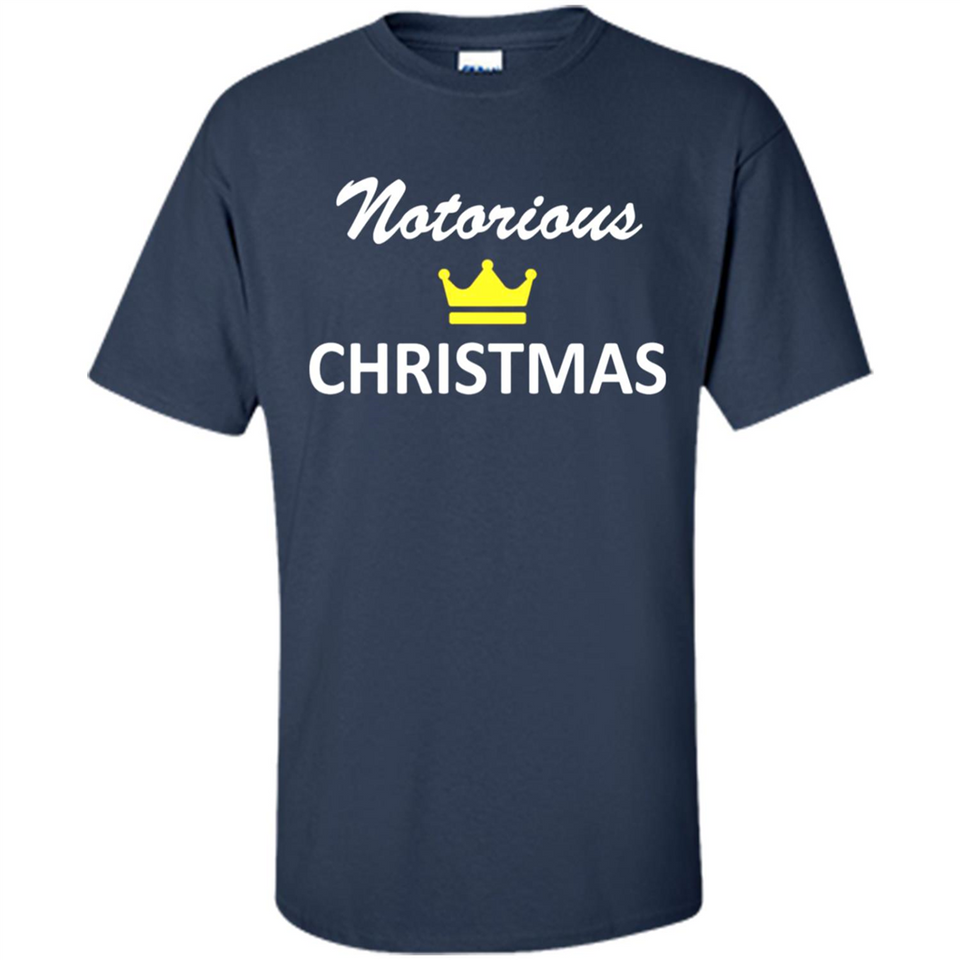 Notorious Christmas - Funny Ls - Shirt