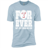 Texas Rangers Forever For ever not just when we win - Premium Short Sleeve T-Shirt