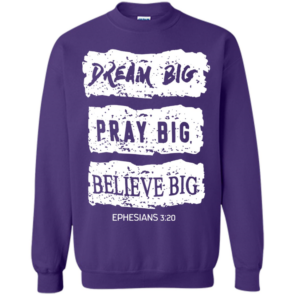 DREAM BIG PRAY BIG BELIEVE BIG EPHESIANS 3 20
