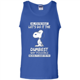 Snoopy Let's Do It The Dumbest Way Possible
