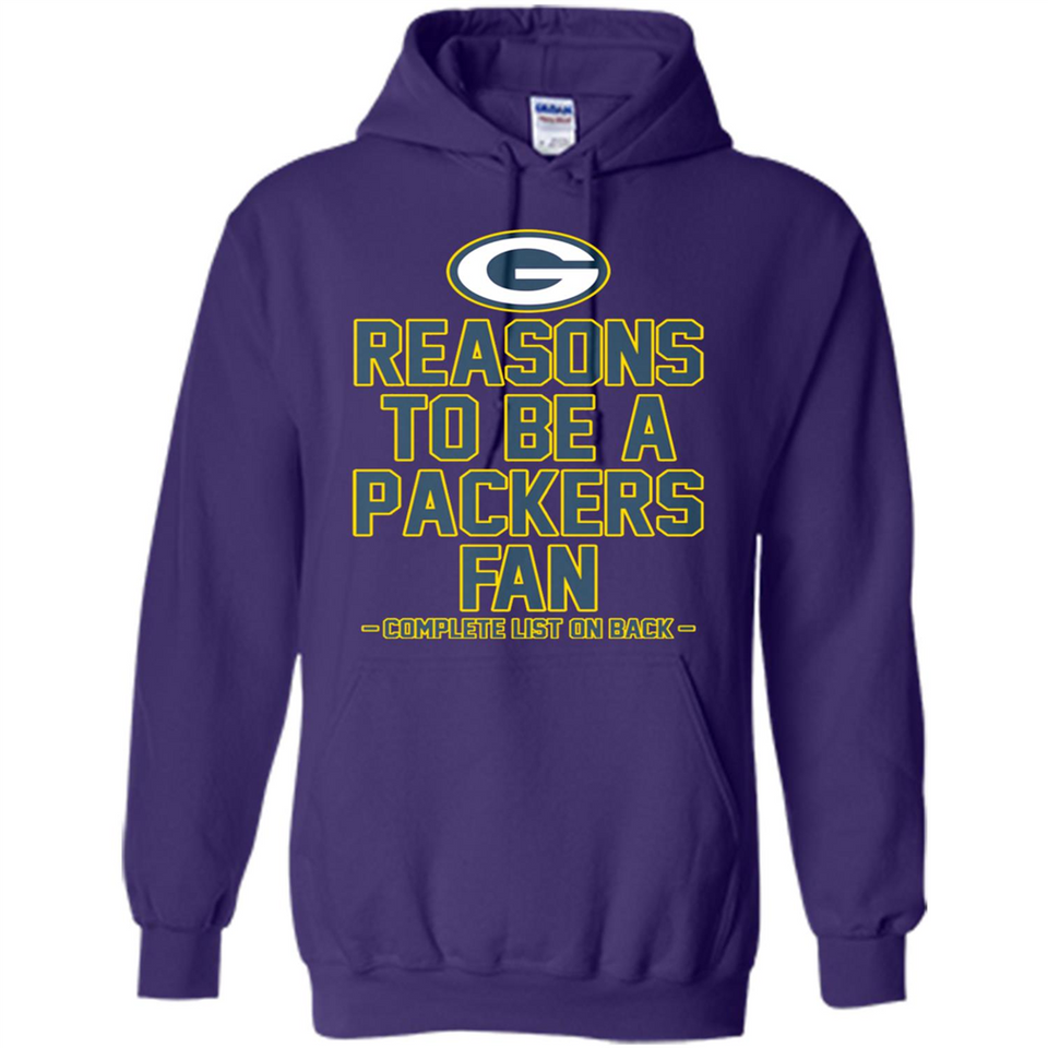 Reasons to be a Green Bay Packers Fan Complete List on Back - Hoodie