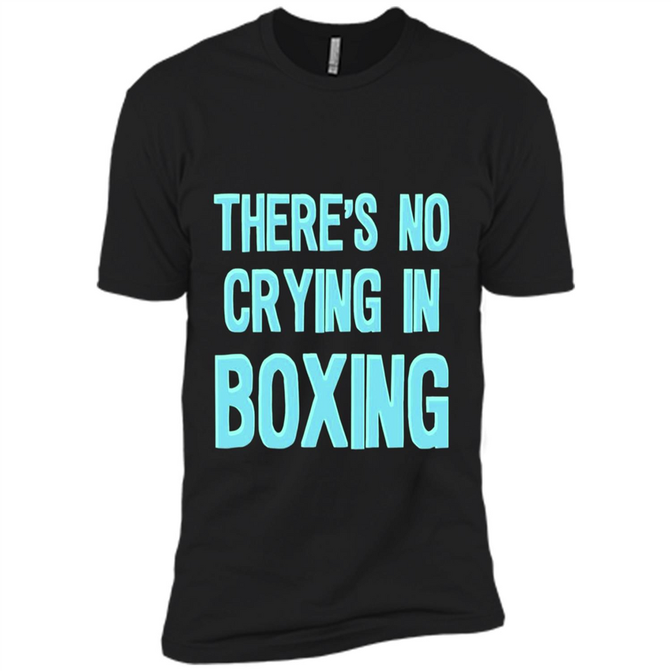 There's no crying in boxing - Premium Short Sleeve T-Shirt