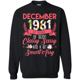 December 1981 37 Years Of Being Classy Sassy - Sweatshirt
