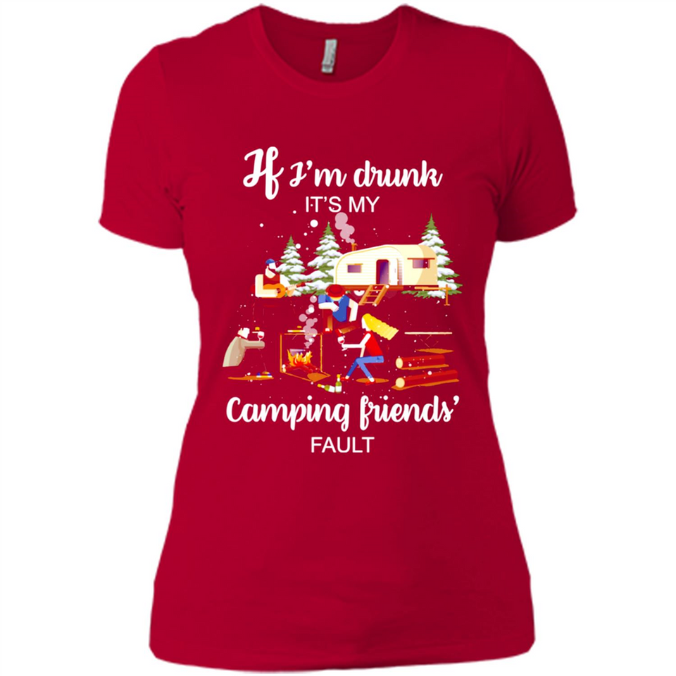 If I'm drunk It's my camping friends fault