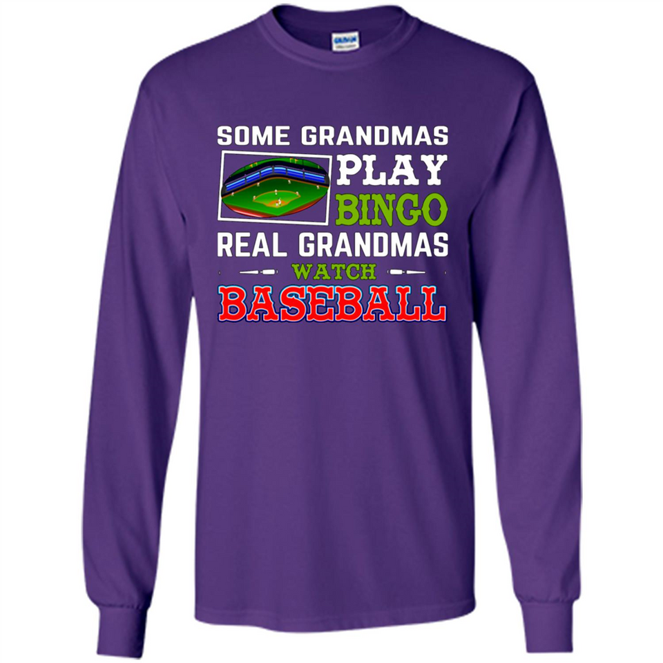 Some Grandmas Play Bingo Real Grandmas Watch Baseball