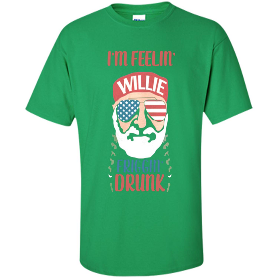 I'm feelin'  willie friggin' drunk PING PONG