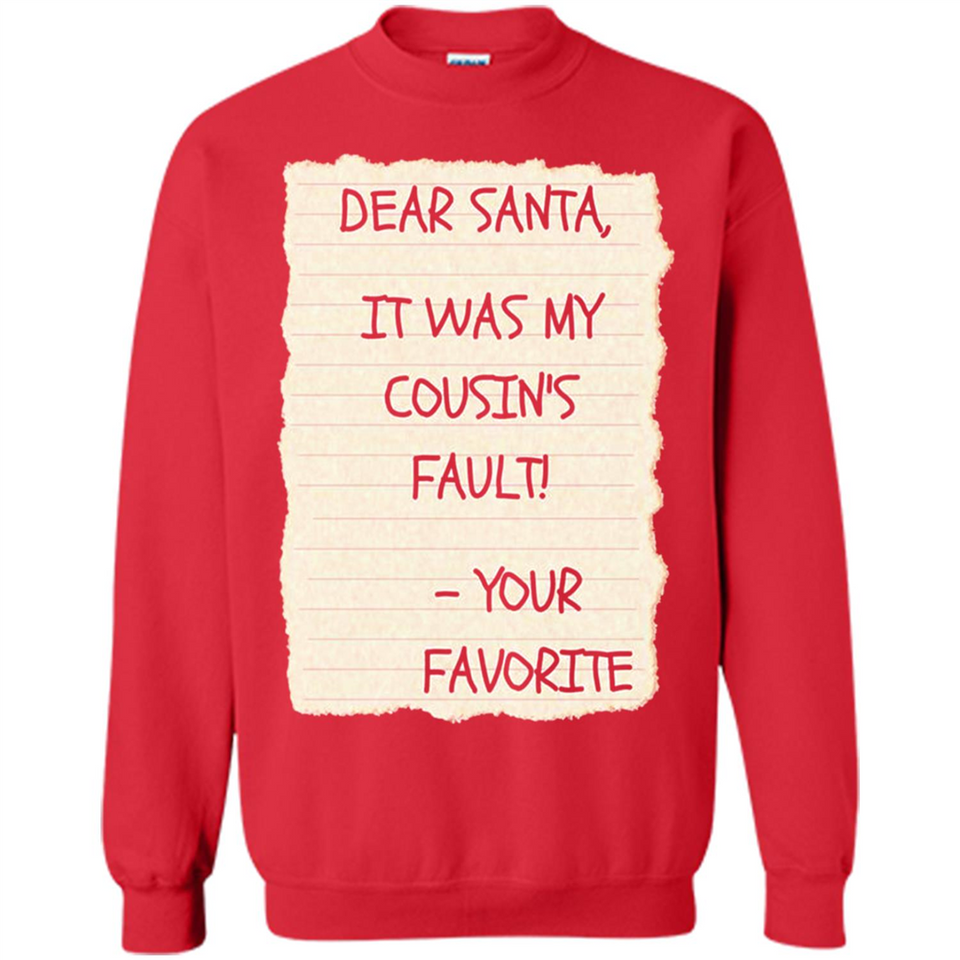 Dear Santa It Was My Cousin's Fault! Christmas - Sweatshirt