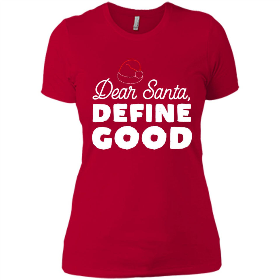 Dear Santa Define Good Christmas - Ladies' Boyfriend T-Shirt