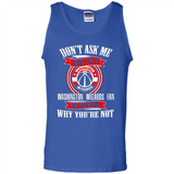 Don't Ask Me Why I'm A Washington Wizards Fan Ask Yourself