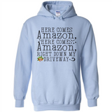 Here Comes Amazon Right Down My Driveway Christmas - Hoodie