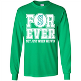 Seattle Mariners Forever For ever not just when we win - Long Sleeve T-Shirt
