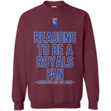 Reasons to be a Kansas City Royals Fan Complete List on Back - Sweatshirt