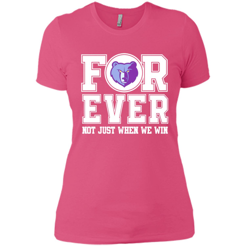 Memphis Grizzlies Forever For ever not just when we win - Ladies' Boyfriend T-Shirt