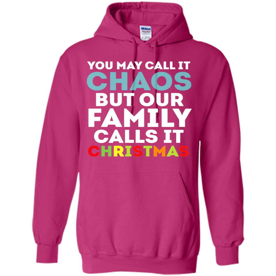 Chaos Family Calls It Christmas - Hoodie