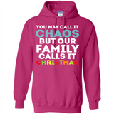 Chaos Family Calls It Christmas - Hoodie