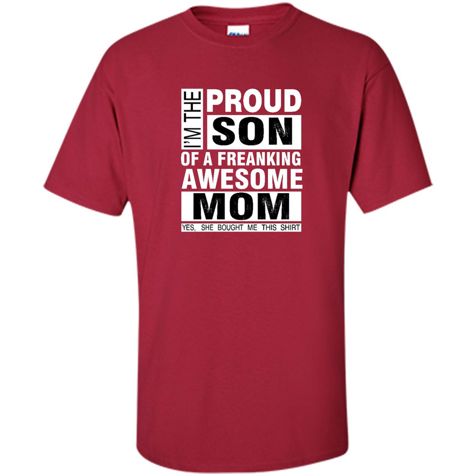 PROUD SON OF A FREAKING AWESOME MOM