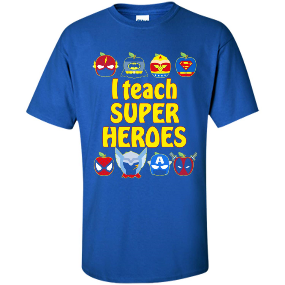 I Teach Super Heroes Funny Marvel - Shirt