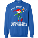 Elf If You Jingle My Bells I Guarantee You A White