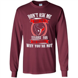 Don't Ask Me Why I'm A Houston Texans Fan Ask Yourself