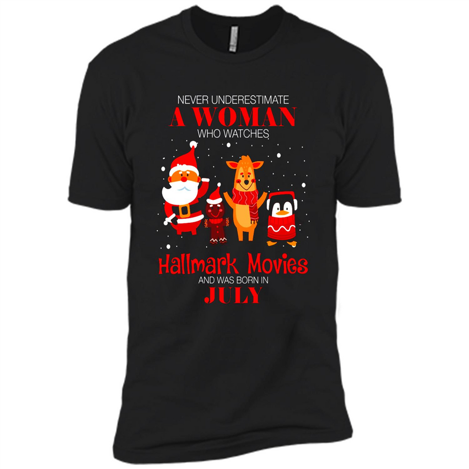 Never Underestimate A July Woman Watches Hallmark Movies Sweatshirt - Premium Short Sleeve T-Shirt
