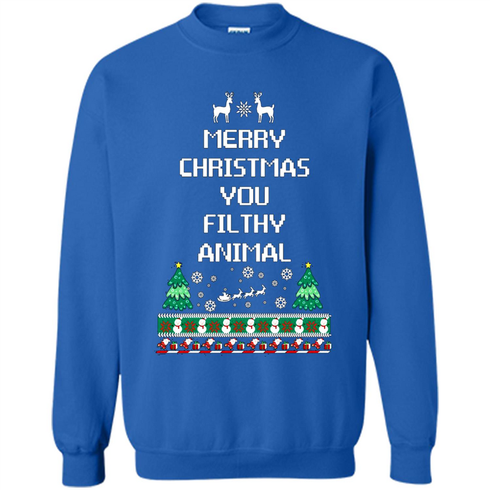 Merry Christmas You Filthy Animal Sweatshirt PINGPONG